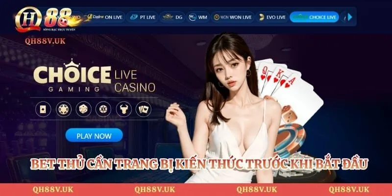 Casino QH88 5 Bet thủ cần trang bị kiến thức trước khi bắt đầu