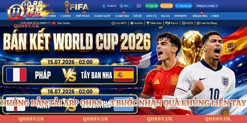 Hướng Dẫn Tải App QH88 - 3 Bước Nhận Quà Khủng Liền Tay