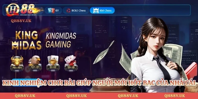 Kinh nghiệm chơi bài giúp người mới hốt bạc của nhà cái