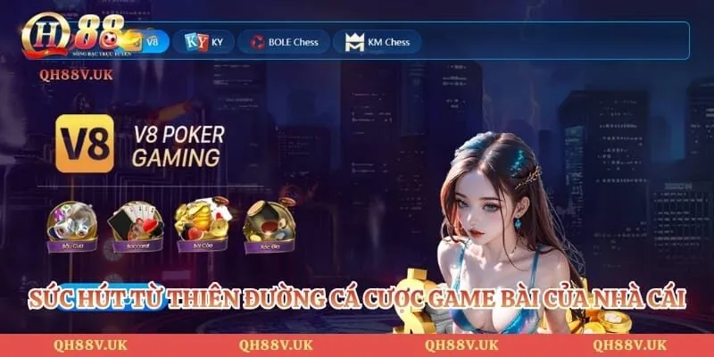 Sức hút từ thiên đường cá cược game bài của nhà cái 