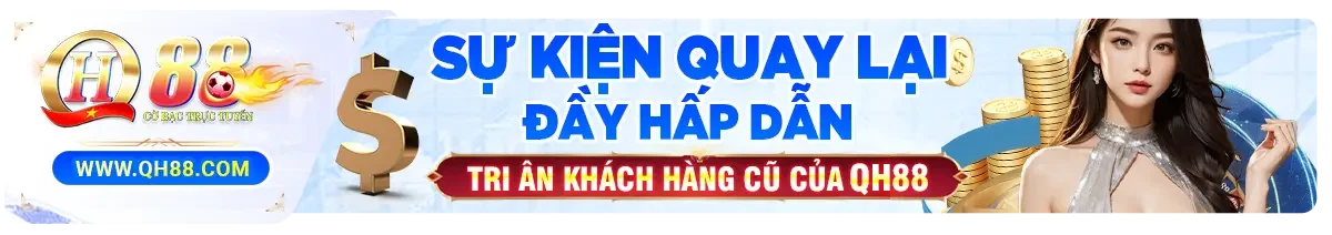 QH88 UK | TRANG CHỦ QH88.COM UY TÍN CÓ LINK +100K MỚI 86 tri an khach cu